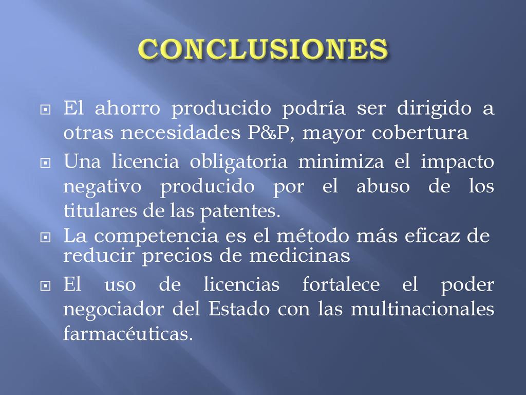 CONCLUSIONES El ahorro producido podría ser dirigido a otras necesidades P&P, mayor cobertura.