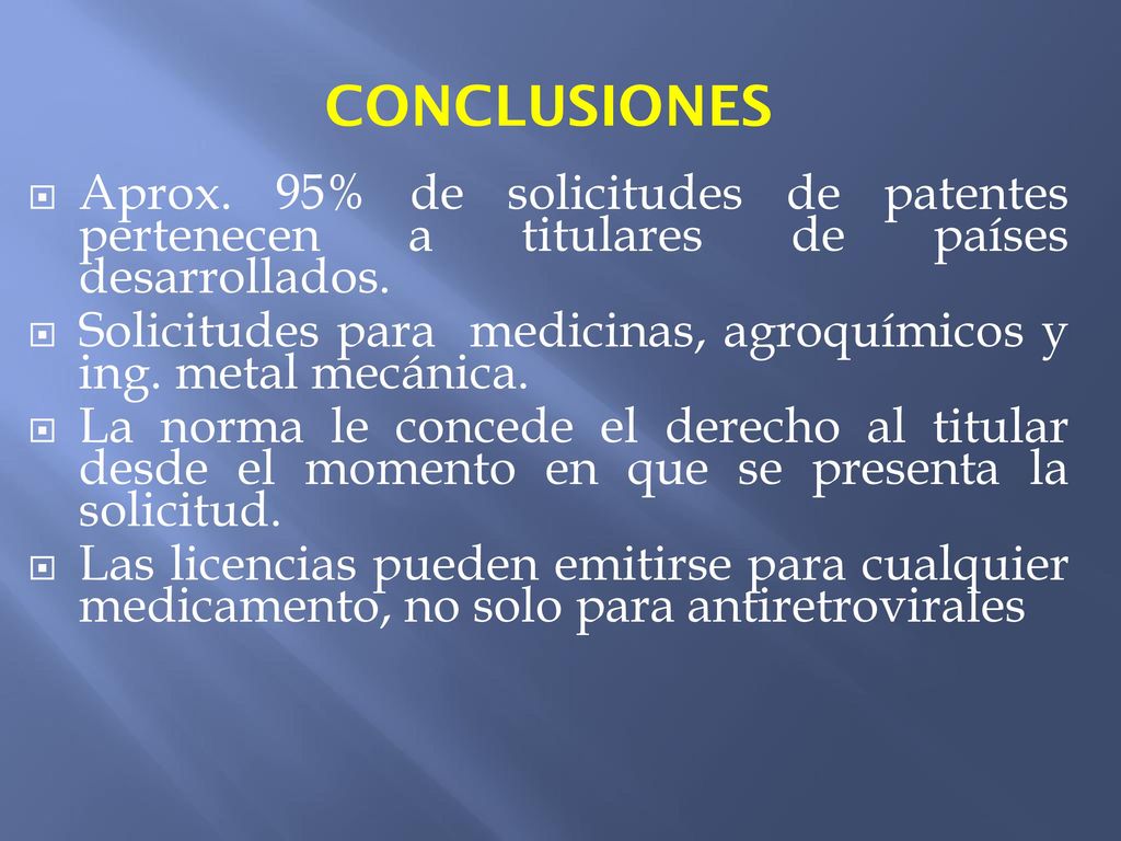CONCLUSIONES Aprox. 95% de solicitudes de patentes pertenecen a titulares de países desarrollados.