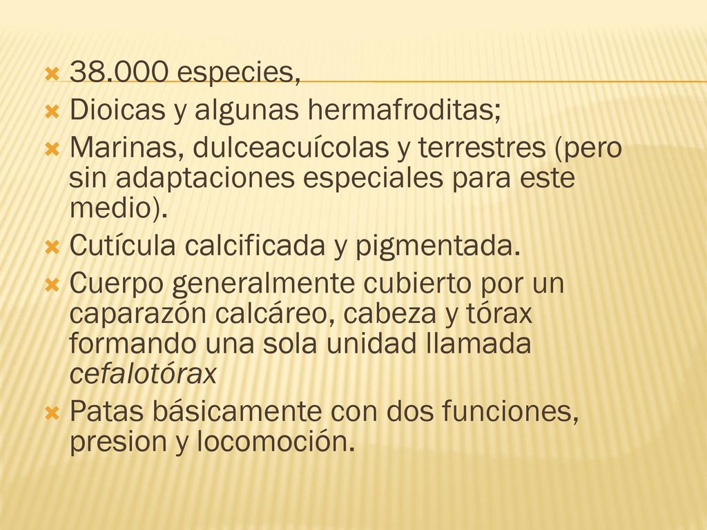 especies, Dioicas y algunas hermafroditas; Marinas, dulceacuícolas y terrestres (pero sin adaptaciones especiales para este medio).