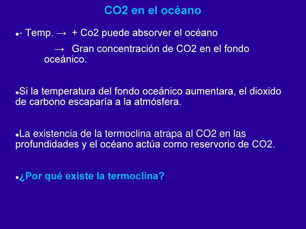 CO2 en el océano - Temp. → + Co2 puede absorver el océano