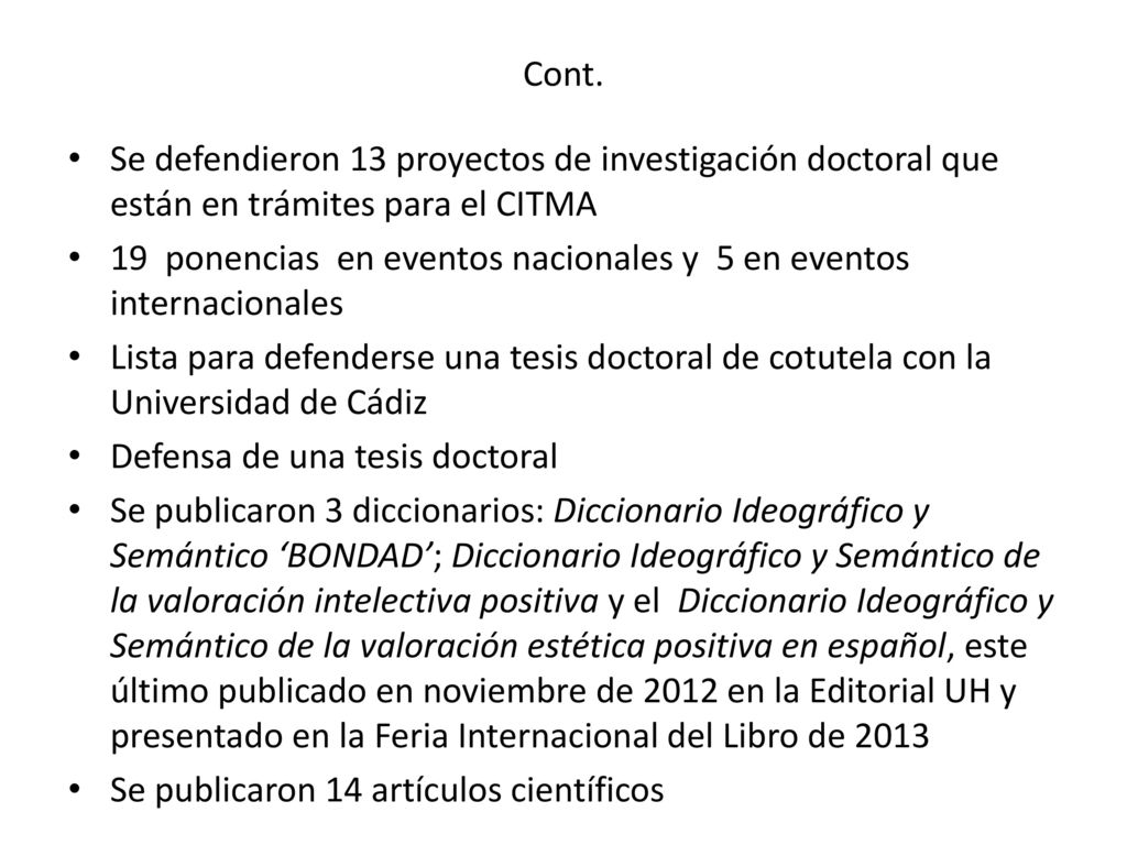 Cont. Se defendieron 13 proyectos de investigación doctoral que están en trámites para el CITMA.