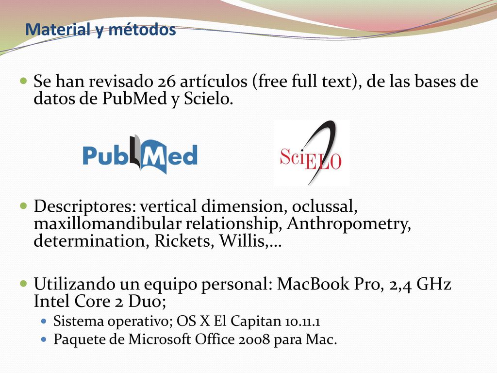 Material y métodos Se han revisado 26 artículos (free full text), de las bases de datos de PubMed y Scielo.