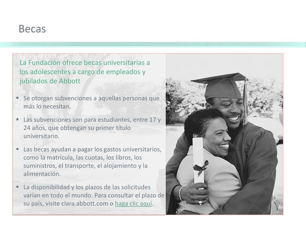 Becas La Fundación ofrece becas universitarias a los adolescentes a cargo de empleados y jubilados de Abbott.