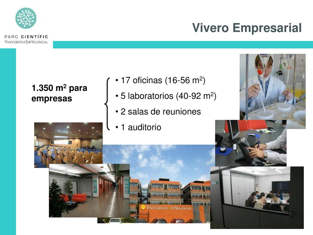 Vivero Empresarial 17 oficinas (16-56 m2) 5 laboratorios (40-92 m2)