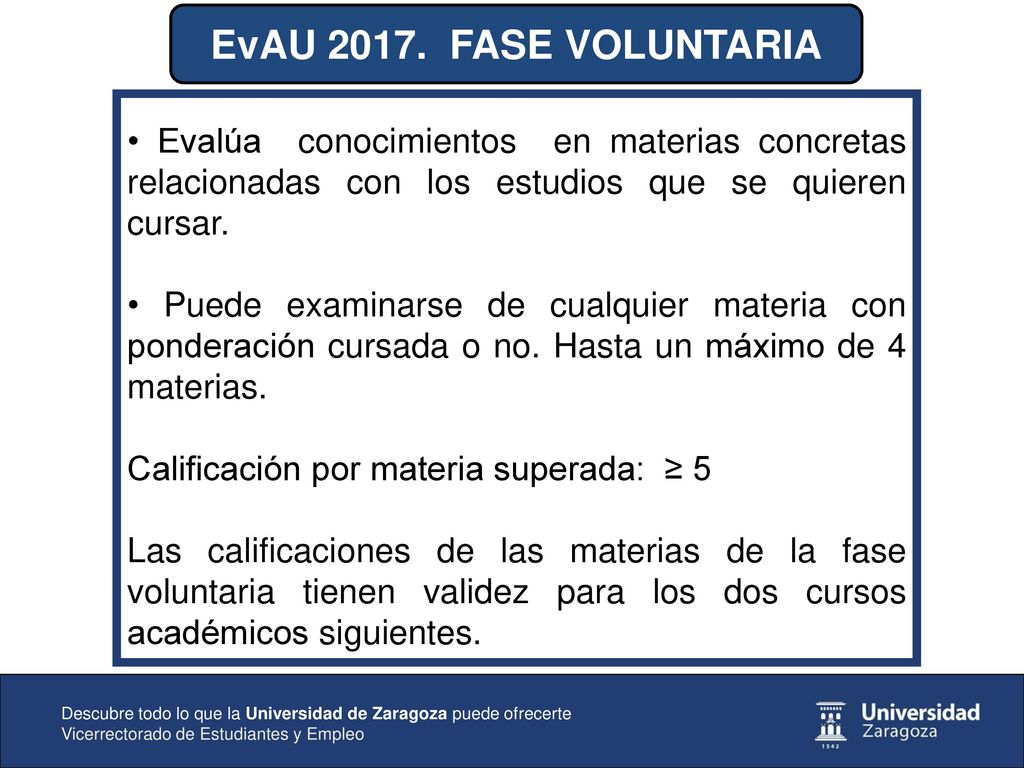 EvAU FASE VOLUNTARIA • Evalúa conocimientos en materias concretas relacionadas con los estudios que se quieren cursar.