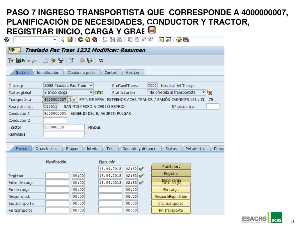 Paso 7 Ingreso Transportista que corresponde a , Planificación de necesidades, Conductor y Tractor, registrAR inicio, carga y grabo