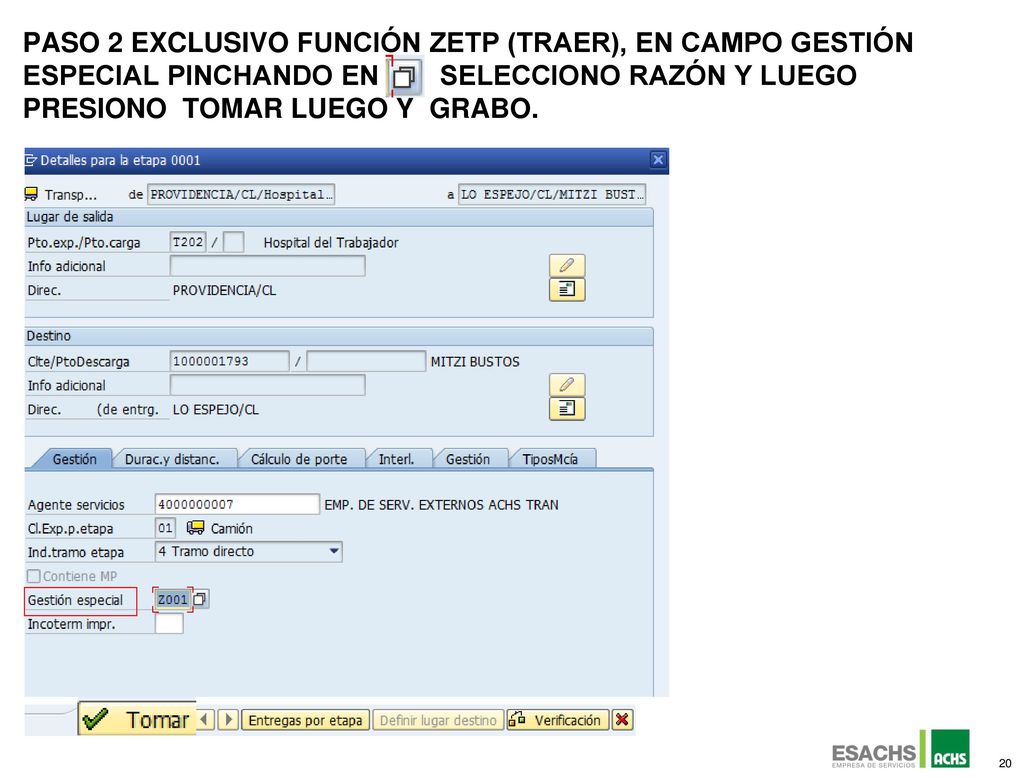 PASo 2 Exclusivo función ZETP (TRAER), en campo gestión especial pinchando en Selecciono razón y luego presiono tomar luego y grabo.