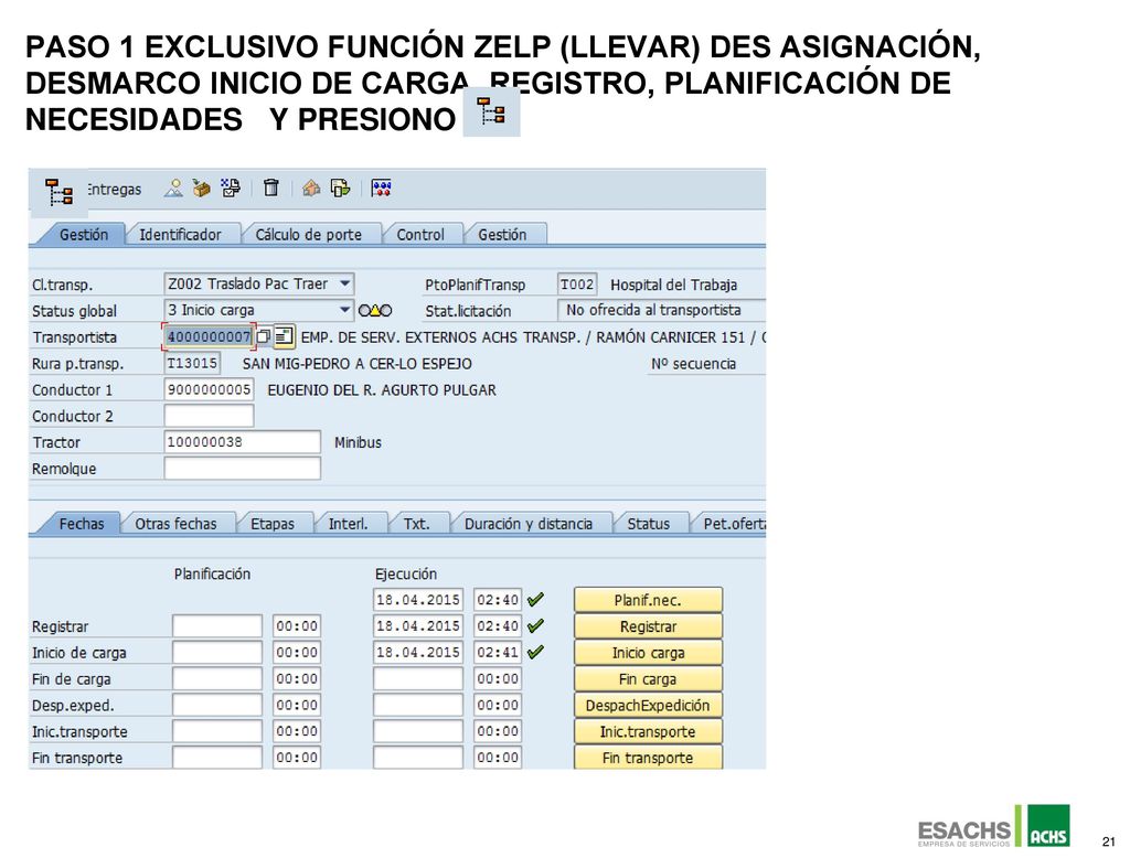 PASo 1 Exclusivo función ZELP (LLEVAR) des asignación, desmarco inicio de carga, registro, planificación de necesidades y presiono