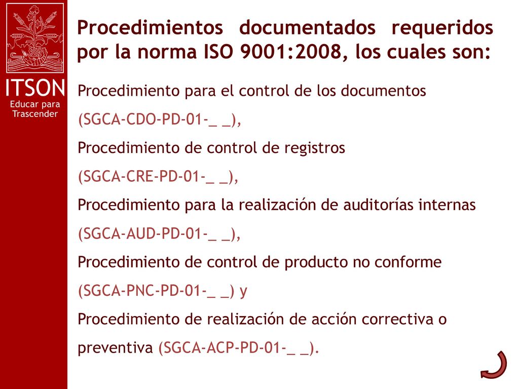 Procedimientos documentados requeridos por la norma ISO 9001:2008, los cuales son: