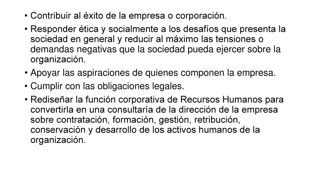 El objeto de los Recursos Humanos es contratar y trasladar personal, mantener informes y administrar salarios y beneficios.