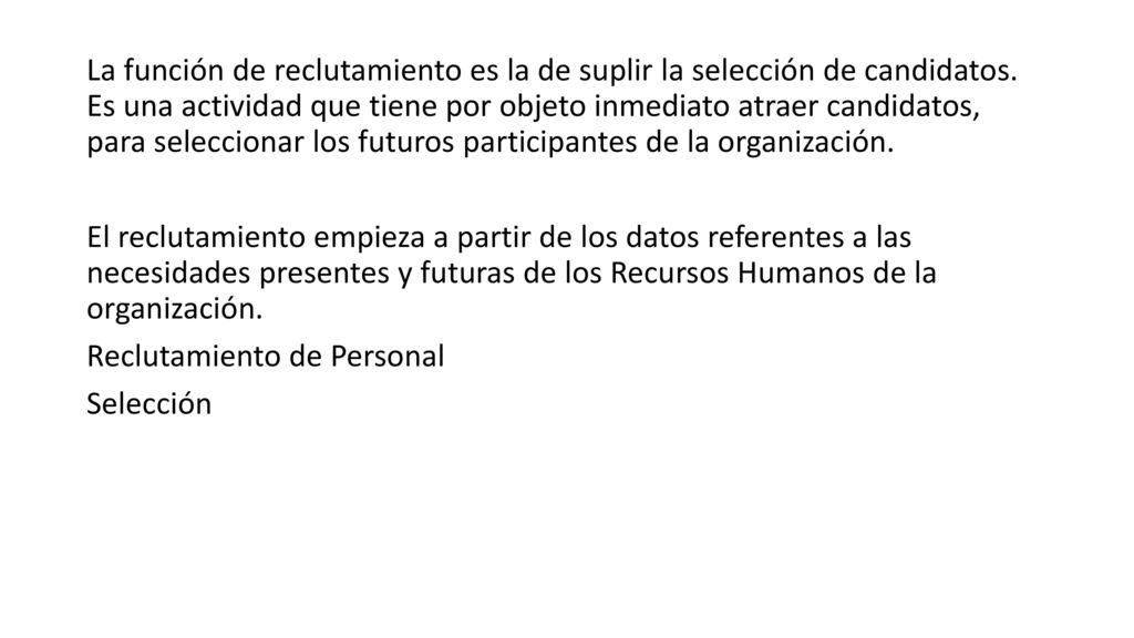 El reclutamiento es básicamente un proceso de comunicación de mercado: exige información y persuasión.