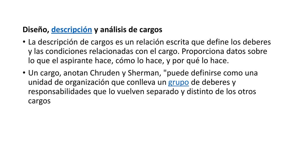 Puede definirse la selección de RH como la escogencia del hombre adecuado para el cargo adecuado, o entre los candidatos reclutados, aquellos más adecuados a los cargos existentes en la empresa, con miras a mantener o aumentar la eficiencia y el desempeño del personal.