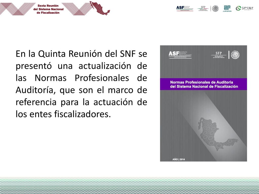 En la Quinta Reunión del SNF se presentó una actualización de las Normas Profesionales de Auditoría, que son el marco de referencia para la actuación de los entes fiscalizadores.
