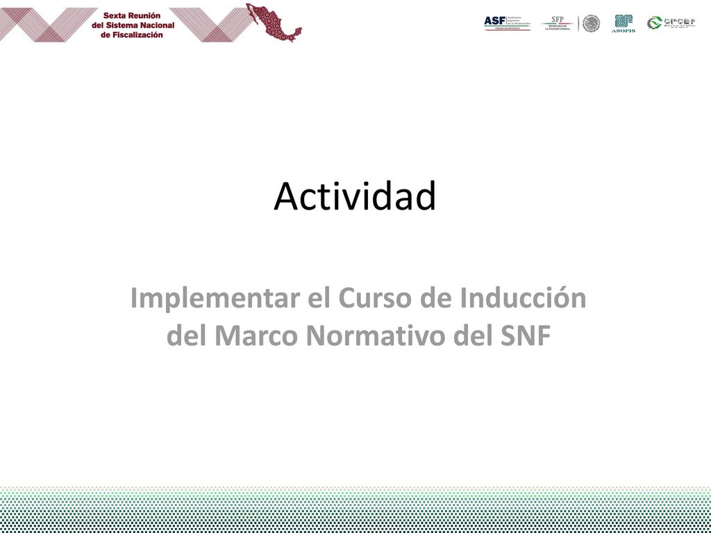 Implementar el Curso de Inducción del Marco Normativo del SNF