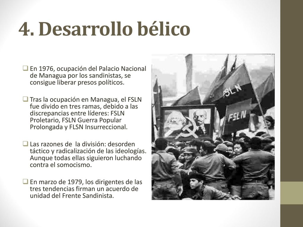4. Desarrollo bélico En 1976, ocupación del Palacio Nacional de Managua por los sandinistas, se consigue liberar presos políticos.
