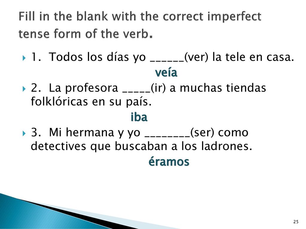 Fill in the blank with the correct imperfect tense form of the verb.