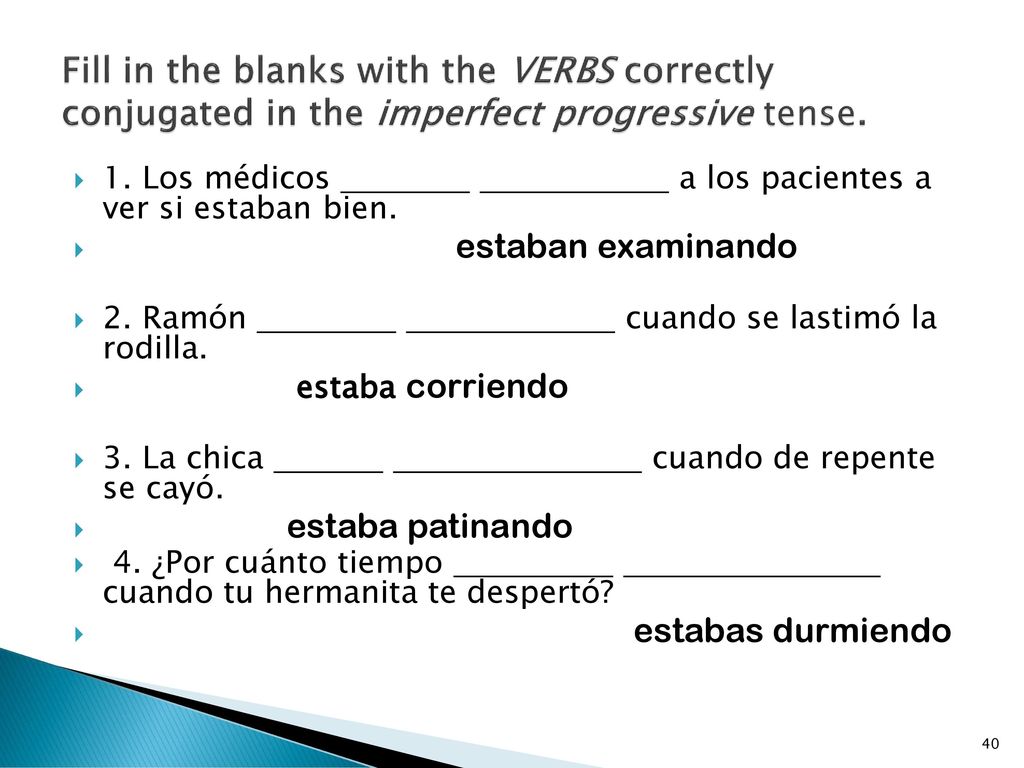 Fill in the blanks with the VERBS correctly conjugated in the imperfect progressive tense.