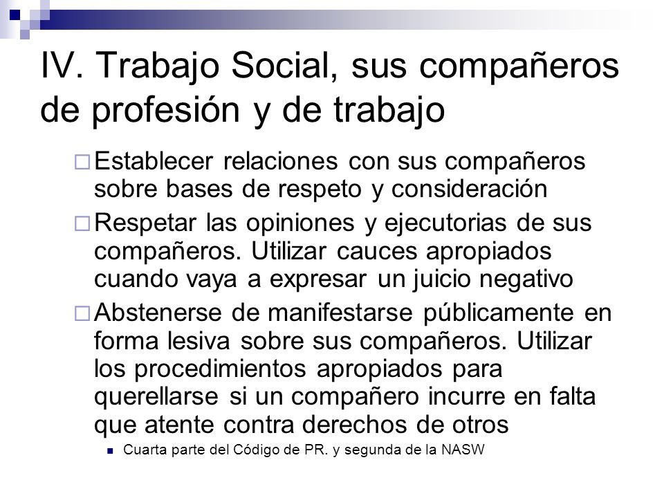 IV. Trabajo Social, sus compañeros de profesión y de trabajo