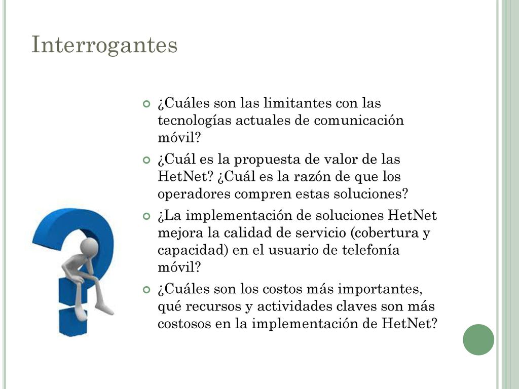 Interrogantes ¿Cuáles son las limitantes con las tecnologías actuales de comunicación móvil