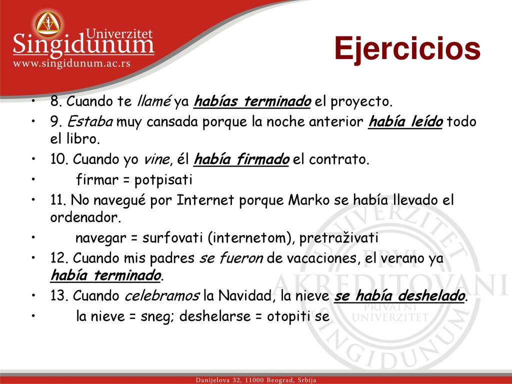 Ejercicios 8. Cuando te llamé ya habías terminado el proyecto.