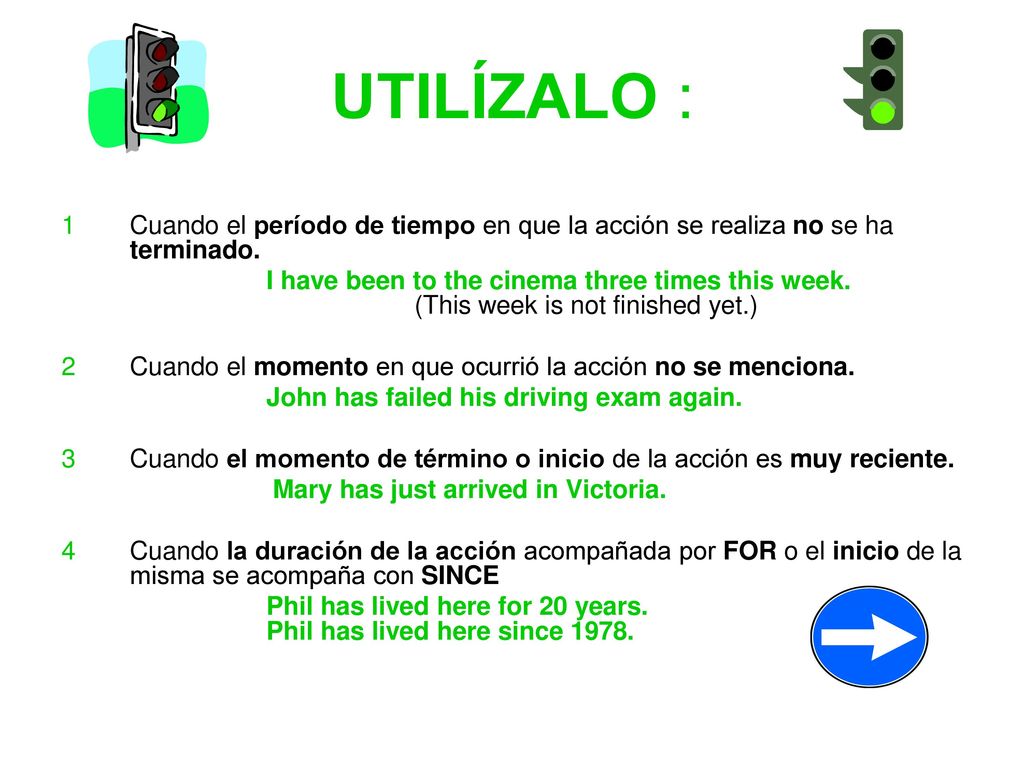 UTILÍZALO : 1 Cuando el período de tiempo en que la acción se realiza no se ha terminado.