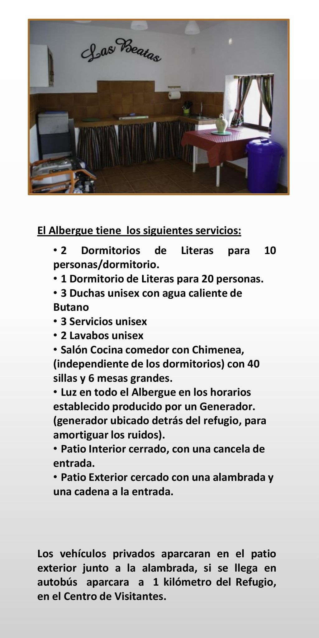 El Albergue tiene los siguientes servicios: