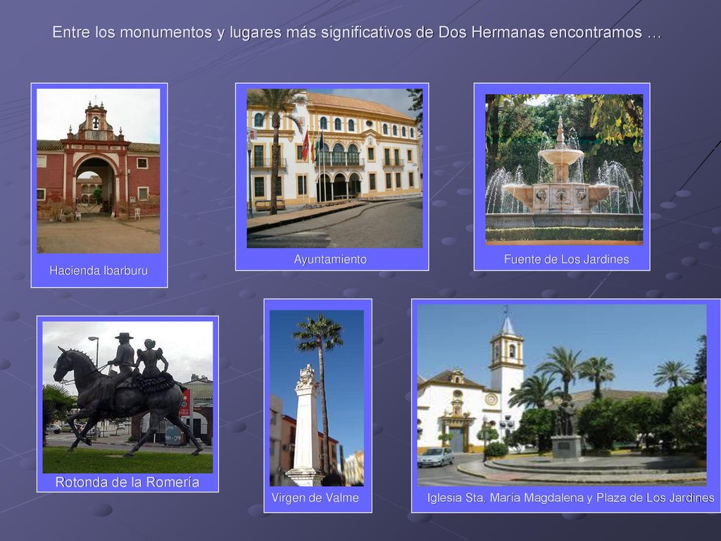 Entre los monumentos y lugares más significativos de Dos Hermanas encontramos …