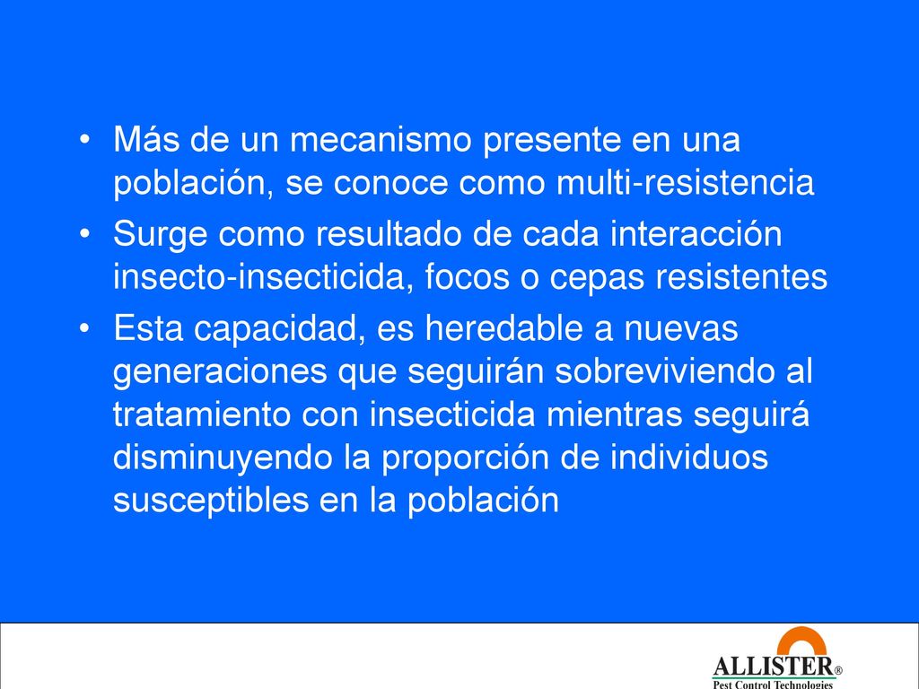 Más de un mecanismo presente en una población, se conoce como multi-resistencia