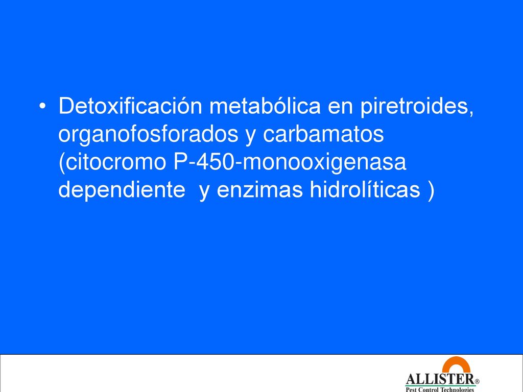 Detoxificación metabólica en piretroides, organofosforados y carbamatos (citocromo P-450-monooxigenasa dependiente y enzimas hidrolíticas )