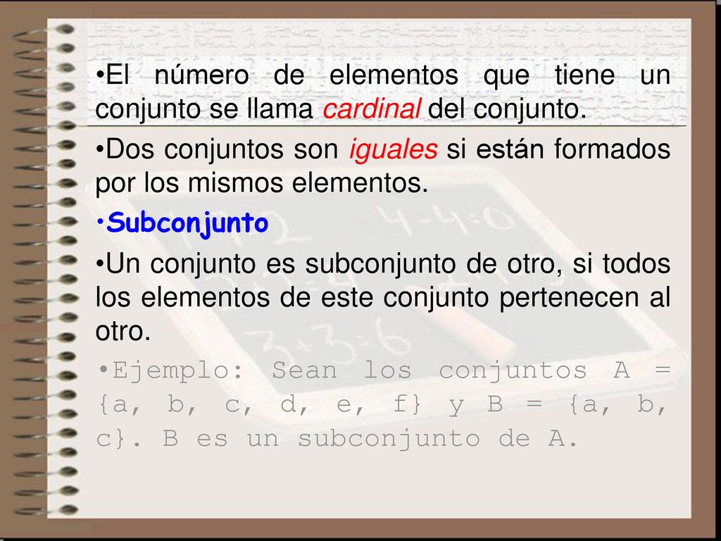El número de elementos que tiene un conjunto se llama cardinal del conjunto.