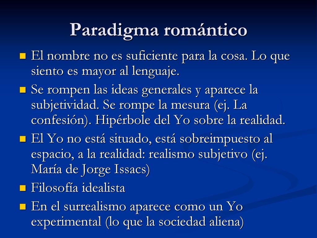 Paradigma romántico El nombre no es suficiente para la cosa. Lo que siento es mayor al lenguaje.