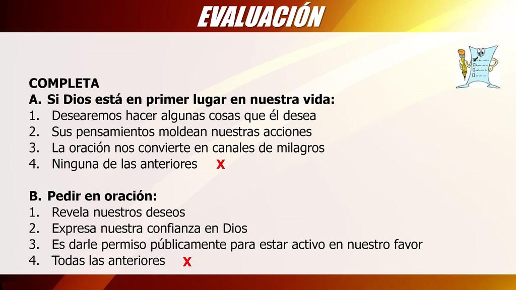 EVALUACIÓN COMPLETA A. Si Dios está en primer lugar en nuestra vida: