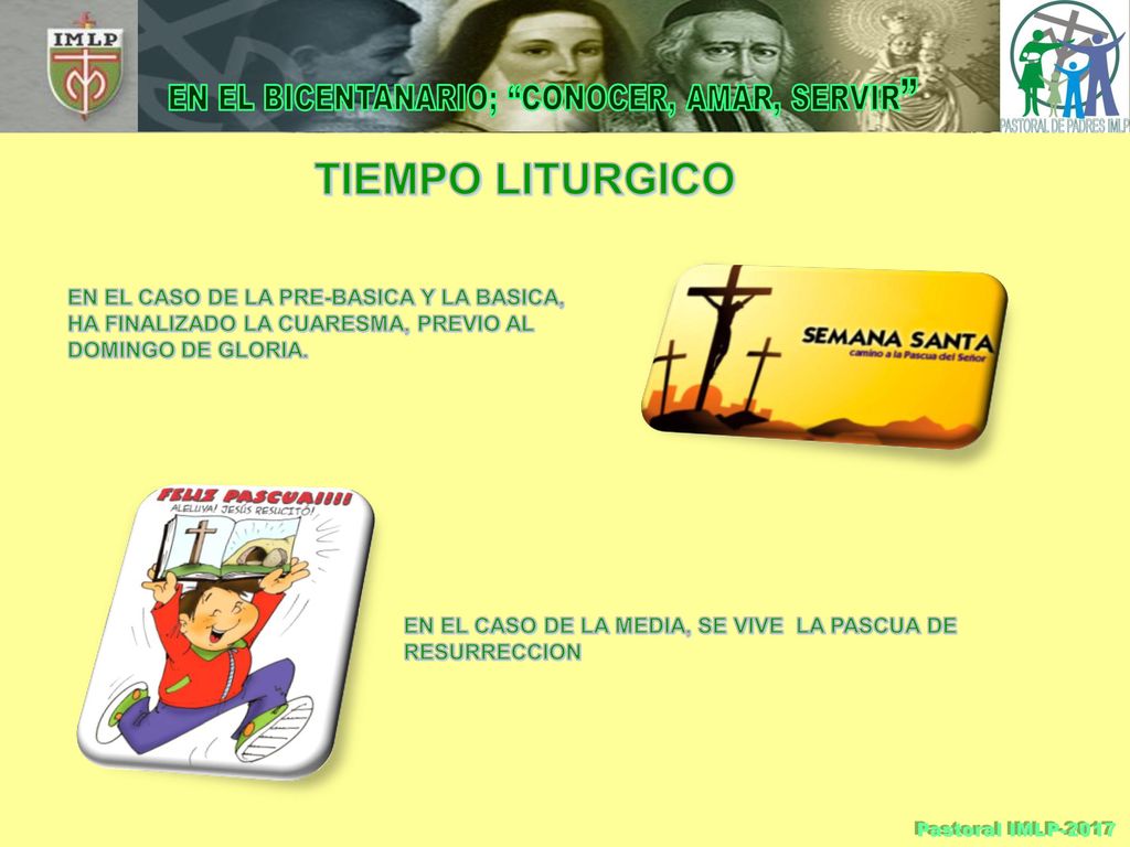 TIEMPO LITURGICO EN EL CASO DE LA PRE-BASICA Y LA BASICA, HA FINALIZADO LA CUARESMA, PREVIO AL DOMINGO DE GLORIA.