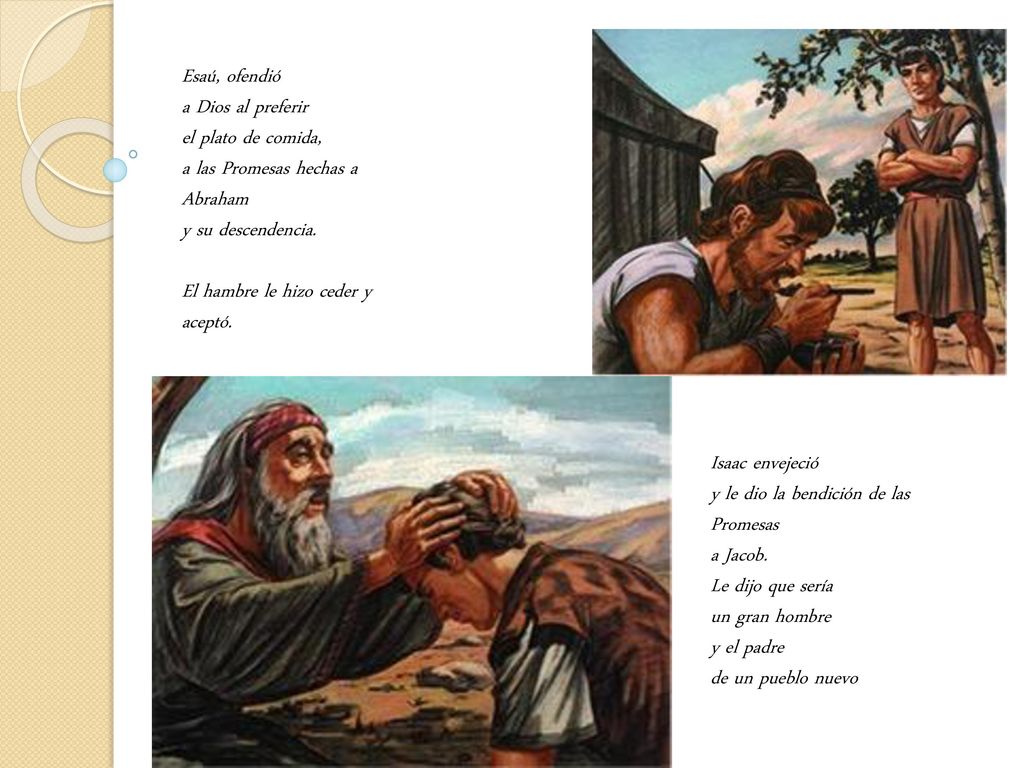 Esaú, ofendió a Dios al preferir. el plato de comida, a las Promesas hechas a Abraham. y su descendencia.