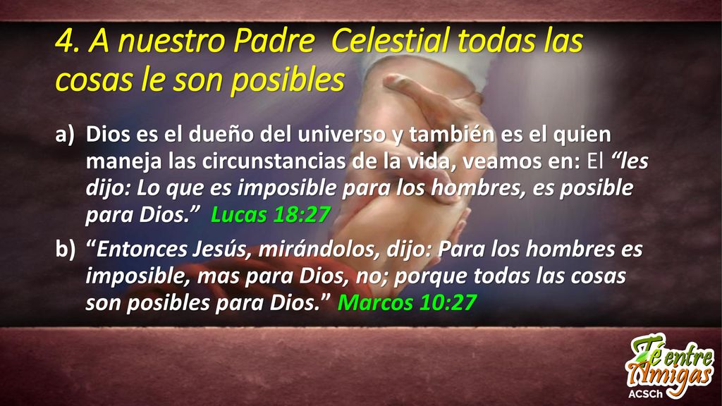 4. A nuestro Padre Celestial todas las cosas le son posibles