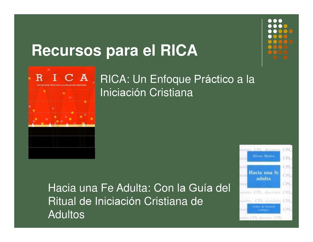 Recursos para el RICA RICA: Un Enfoque Práctico a la Iniciación Cristiana.