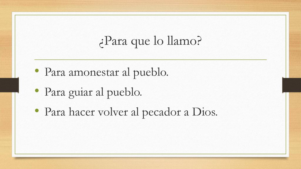 ¿Para que lo llamo Para amonestar al pueblo. Para guiar al pueblo.
