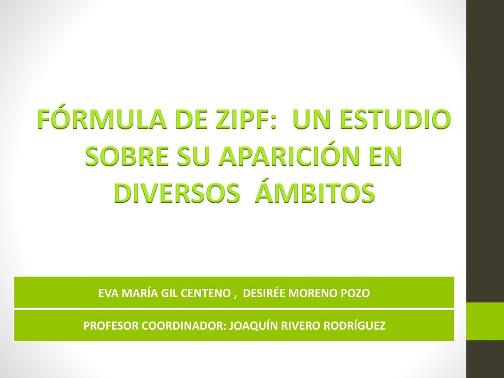 FÓRMULA DE ZIPF: UN ESTUDIO SOBRE SU APARICIÓN EN DIVERSOS ÁMBITOS