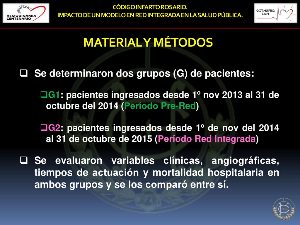 MATERIAL Y MÉTODOS Se determinaron dos grupos (G) de pacientes: