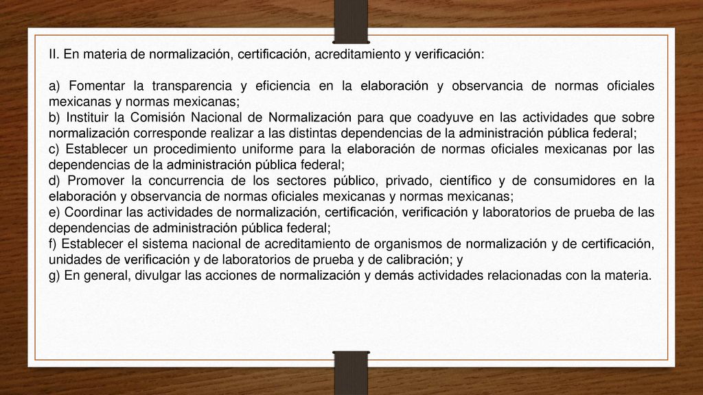 II. En materia de normalización, certificación, acreditamiento y verificación: