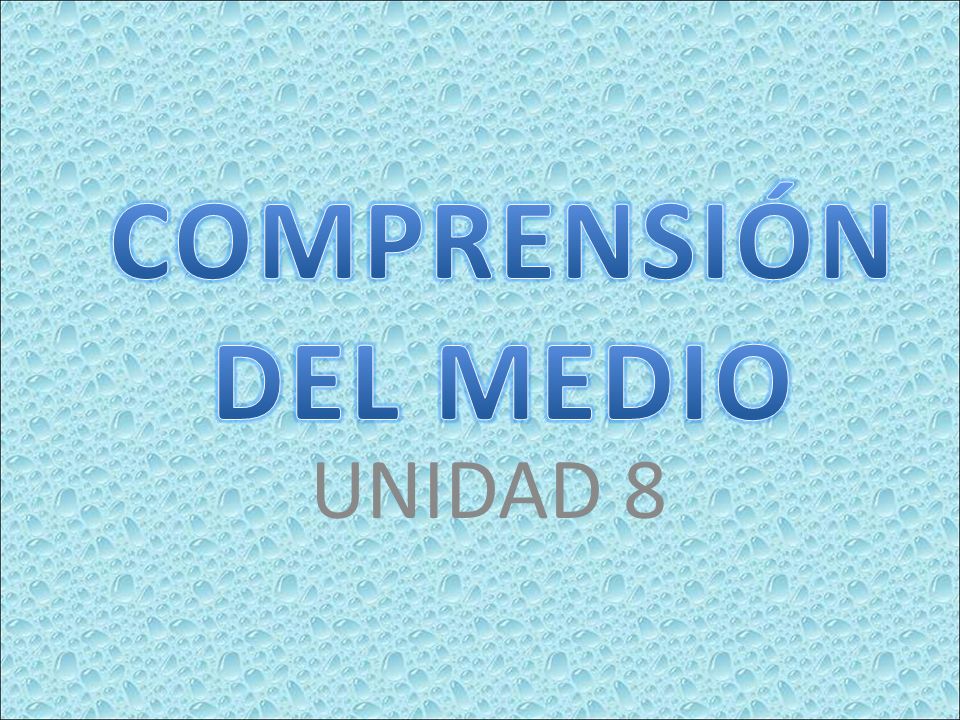 COMPRENSIÓN DEL MEDIO UNIDAD 8