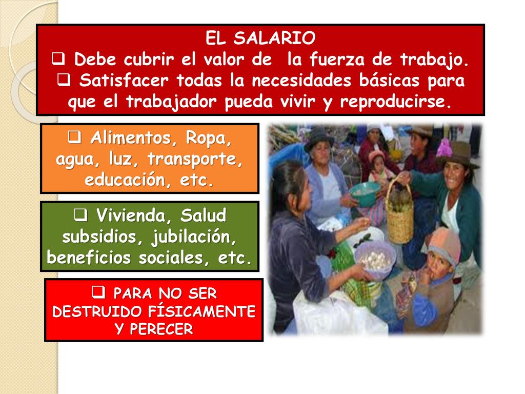 Debe cubrir el valor de la fuerza de trabajo.