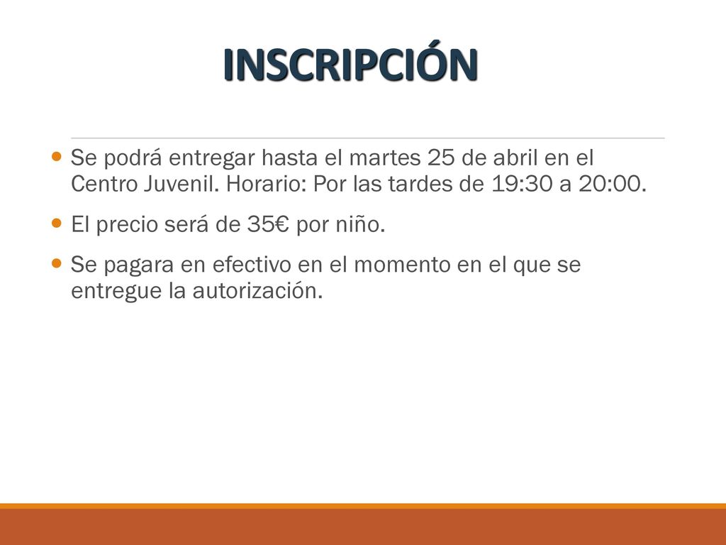 INSCRIPCIÓN Se podrá entregar hasta el martes 25 de abril en el Centro Juvenil. Horario: Por las tardes de 19:30 a 20:00.