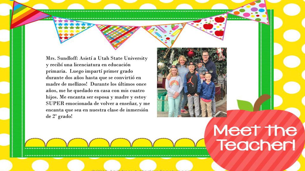Mrs. Sundloff: Asistí a Utah State University y recibí una licenciatura en educación primaria.