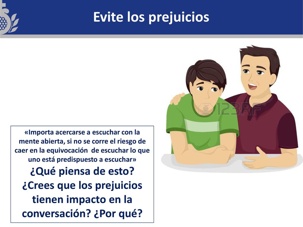 ¿Crees que los prejuicios tienen impacto en la conversación ¿Por qué