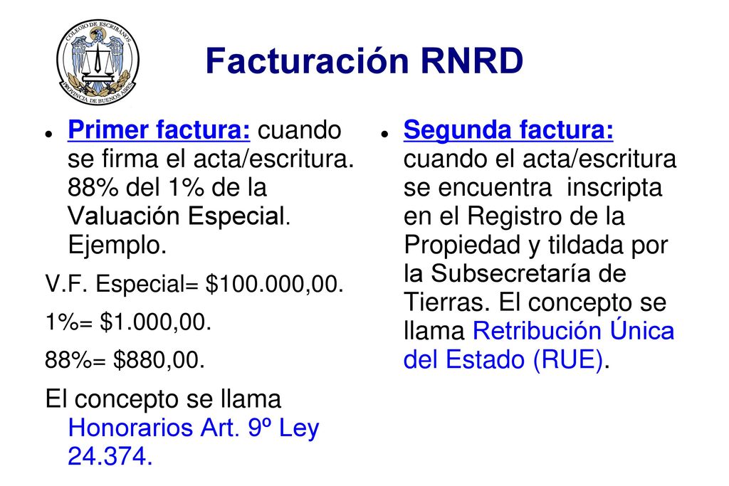 Facturación RNRD Primer factura: cuando se firma el acta/escritura. 88% del 1% de la Valuación Especial. Ejemplo.