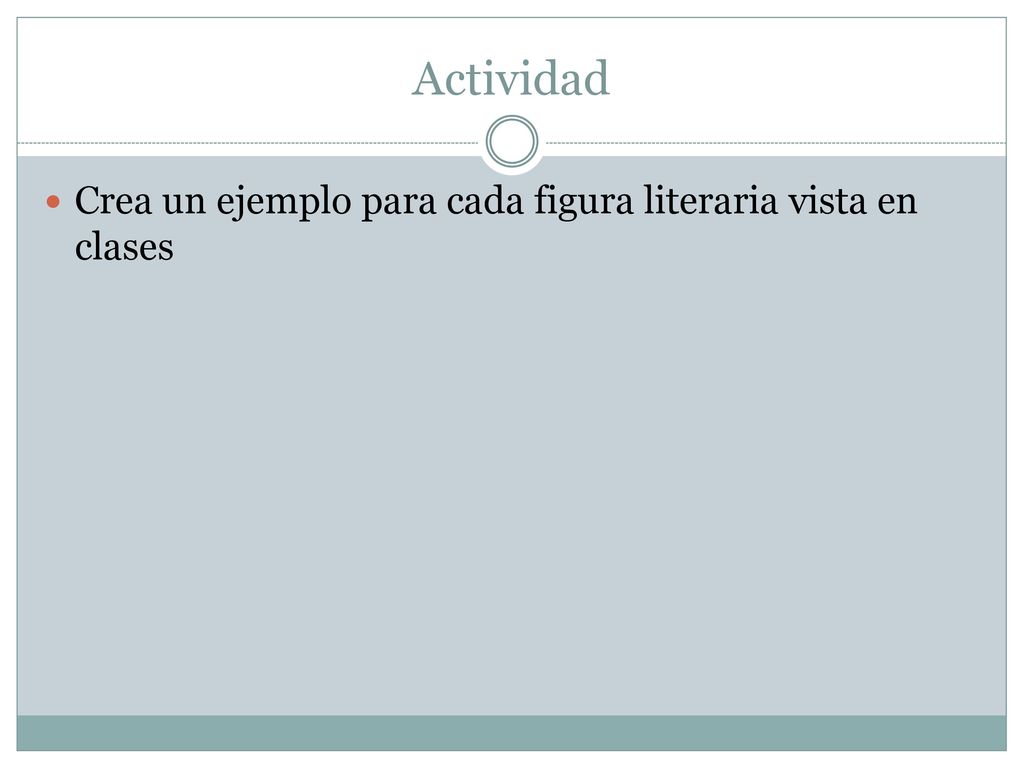 Actividad Crea un ejemplo para cada figura literaria vista en clases