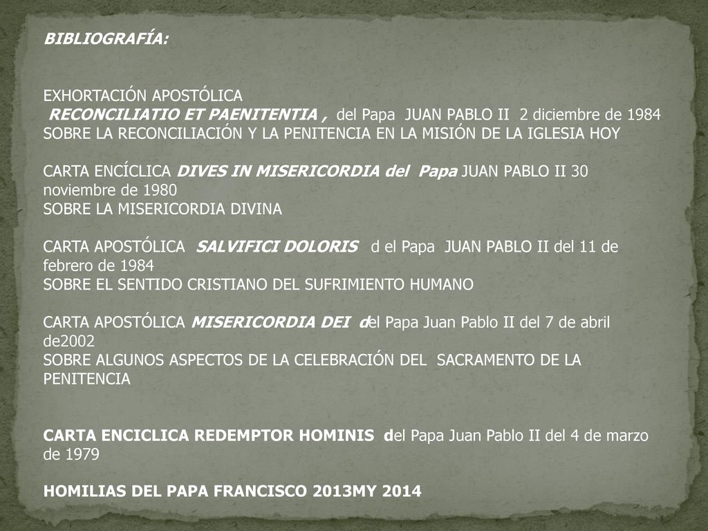 BIBLIOGRAFÍA: EXHORTACIÓN APOSTÓLICA RECONCILIATIO ET PAENITENTIA , del Papa JUAN PABLO II 2 diciembre de