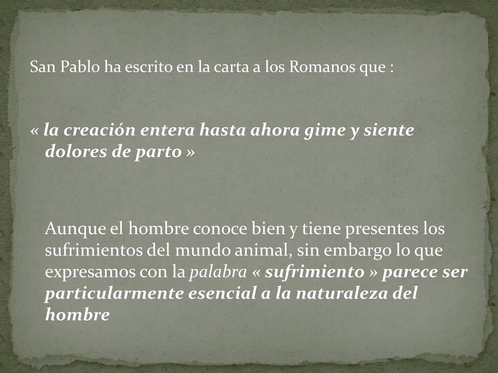 « la creación entera hasta ahora gime y siente dolores de parto »