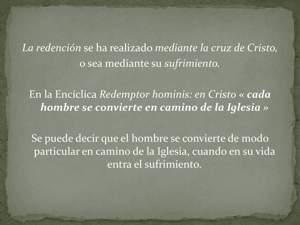 La redención se ha realizado mediante la cruz de Cristo,